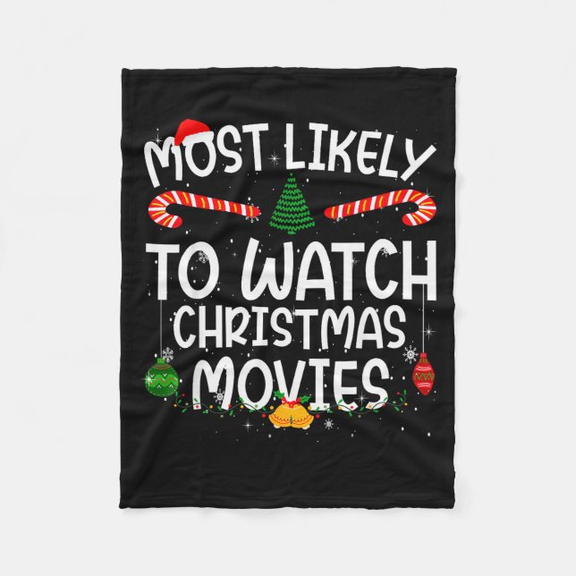 Family Matching Xmas Most Likely To Watch Christma Fleece Blanket (Front)