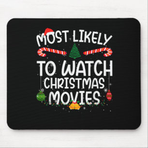Family Matching Xmas Most Likely To Watch Christma Mouse Mat