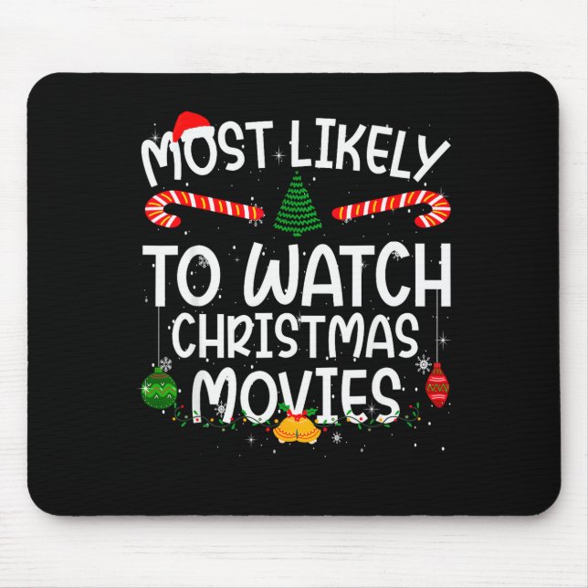 Family Matching Xmas Most Likely To Watch Christma Mouse Mat (Front)