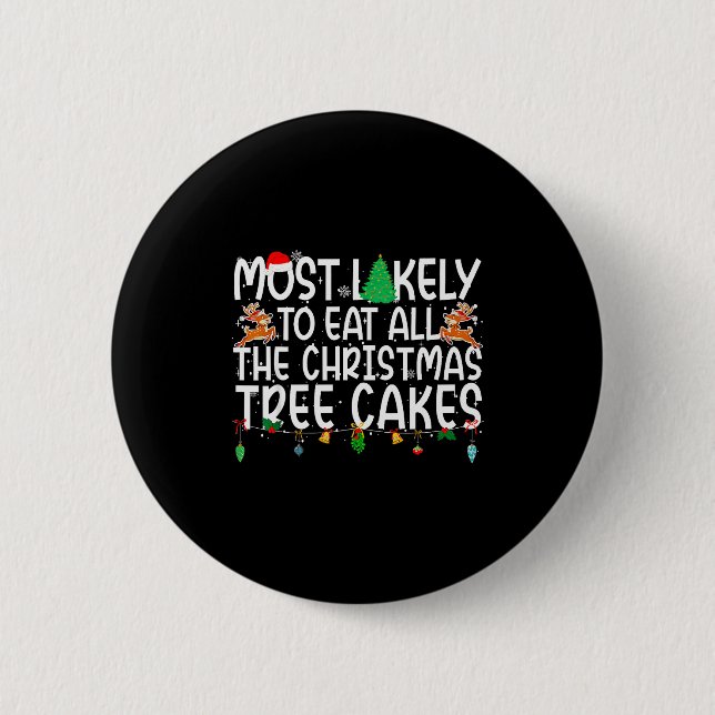 Family Most Likely To Eat All The Christmas Tree C 6 Cm Round Badge (Front)