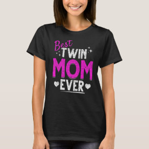 Family Mother Best Twin Mum Ever Mummy Twin Parent T-Shirt