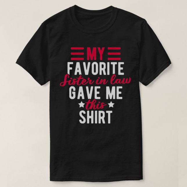 Family My Favourite Sis in Law  T-Shirt (Design Front)