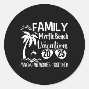 Family Myrtle Beach 2025 Making Memories Together Classic Round Sticker
