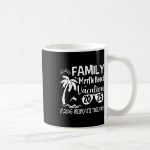 Family Myrtle Beach 2025 Making Memories Together Coffee Mug