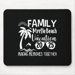 Family Myrtle Beach 2025 Making Memories Together Mouse Mat