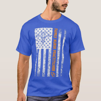 Family Nurse Practitioner Flag FNP Nursing Graduat T-Shirt