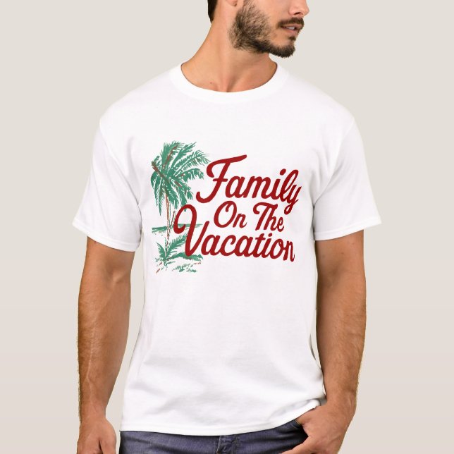 Family On The Vacation T-Shirt (Front)