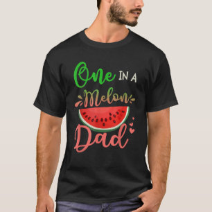 Family One In A Melon Dad Birthday Party Matching  T-Shirt