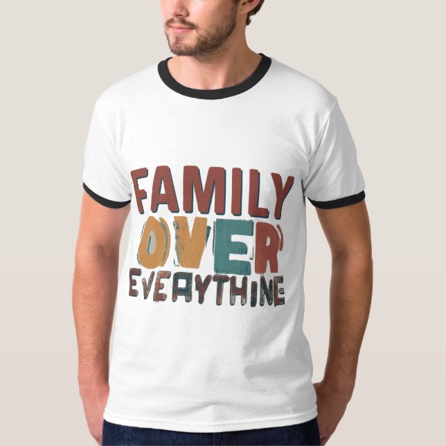 Family Over Everything T-Shirt (Front)