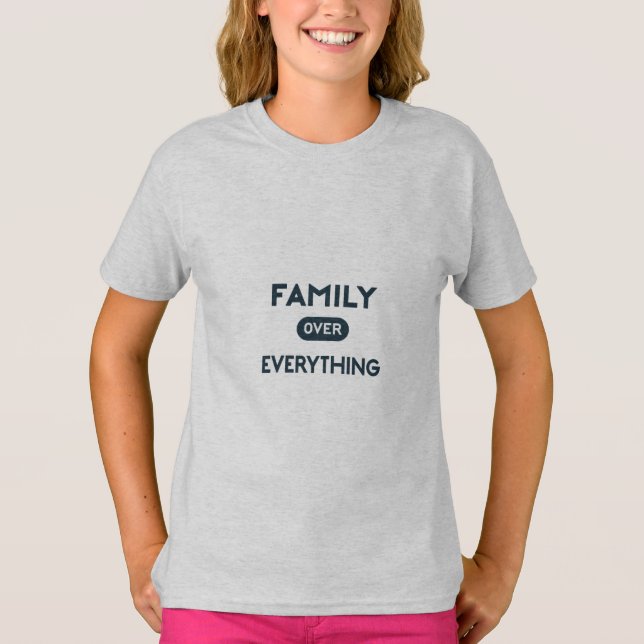 Family Over Everything T-Shirt (Front)
