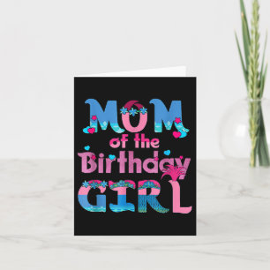 Family Party Decorations Mum Of The Birthday Girl Card
