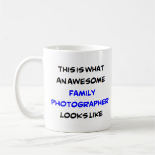 family photographer, awesome coffee mug