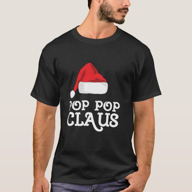 Family Pop Pop Claus Santa s Hat PopPop Christmas  T-Shirt (Front)