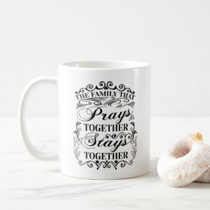 Family Prays Together Stays Together Bible Saying Coffee Mug