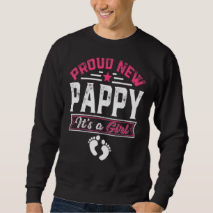 Family Proud New Pappy It's A Girl Gender Reveal 1 Sweatshirt
