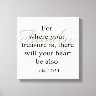 Family Quote - For Where Your Treasure Is... Canvas Print