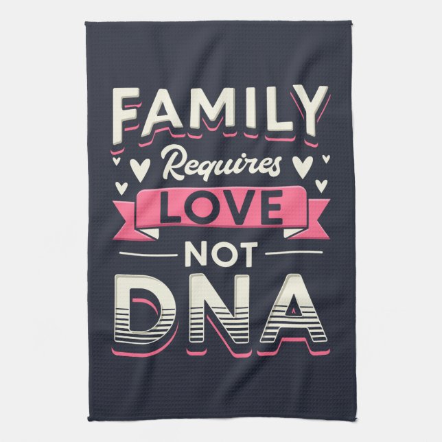 Family Requires Love Not DNA Adoption Tea Towel (Vertical)