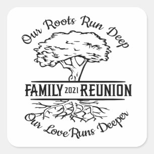 Family Reunion 2021 Our Roots Run Deep Tree Square Sticker
