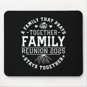 Family Reunion 2025 A Family That Prays Together S Mouse Mat