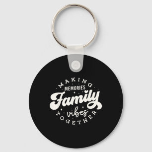 Family Reunion 2025 Family Vibes Making Memories M Key Ring