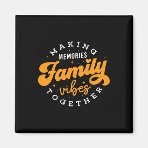 Family Reunion 2025 Family Vibes Making Memories M Magnet