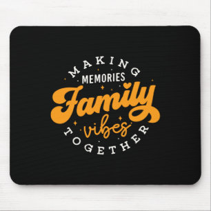 Family Reunion 2025 Family Vibes Making Memories M Mouse Mat