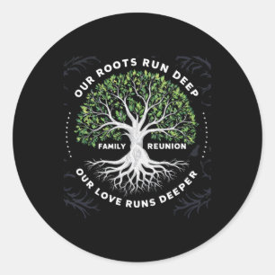 Family Reunion 2025 Our Roots Run Deep Our Love Ru Classic Round Sticker