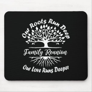 Family Reunion 2025 Our Roots Run Deep Our Love Ru Mouse Mat