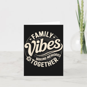 Family reunion 2026 Family Vibes Making Memories Card