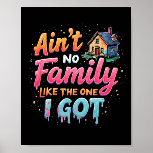 Family Reunion Ain't No Family Like The One I Got Poster