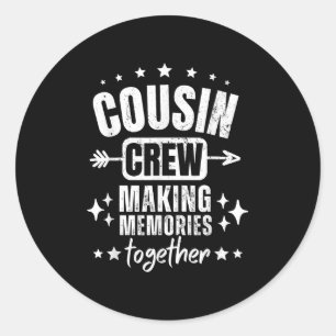 Family Reunion _ Cousin Crew 2025 Making Memories Classic Round Sticker