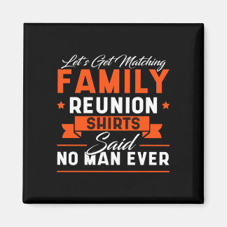 Family reunion funny performance  magnet