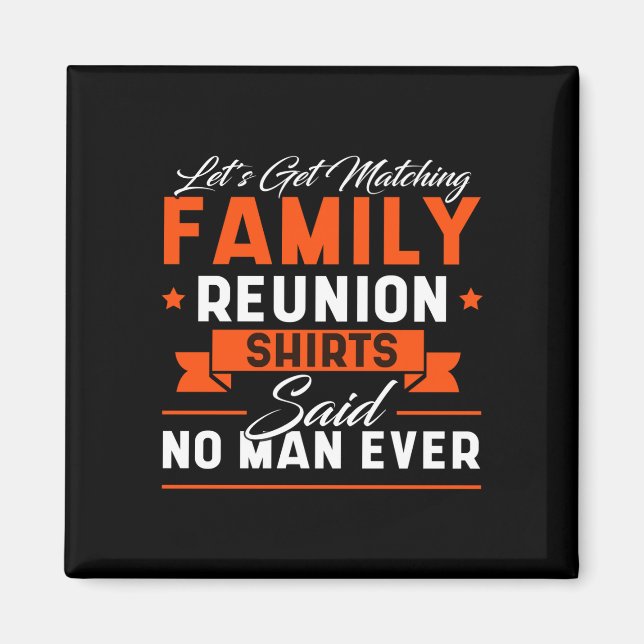 Family reunion funny performance  magnet (Front)