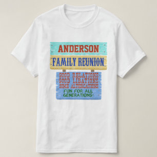 Family Reunion Funny Wooden Sign Custom Name T-Shirt