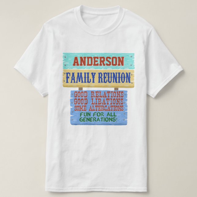 Family Reunion Funny Wooden Sign | Custom Name T-Shirt (Design Front)