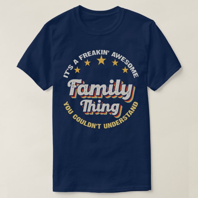 Family Reunion Its A Freakin Awesome Family Thing T-Shirt (Design Front)
