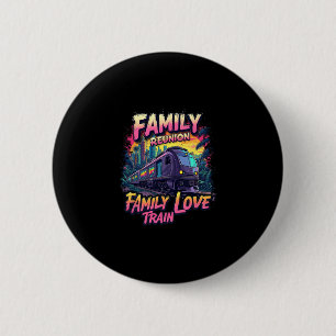 Family Reunion Love Train Team Gathering Trip  6 Cm Round Badge