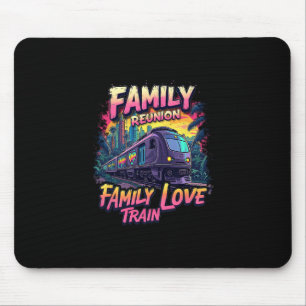 Family Reunion Love Train Team Gathering Trip Mouse Mat