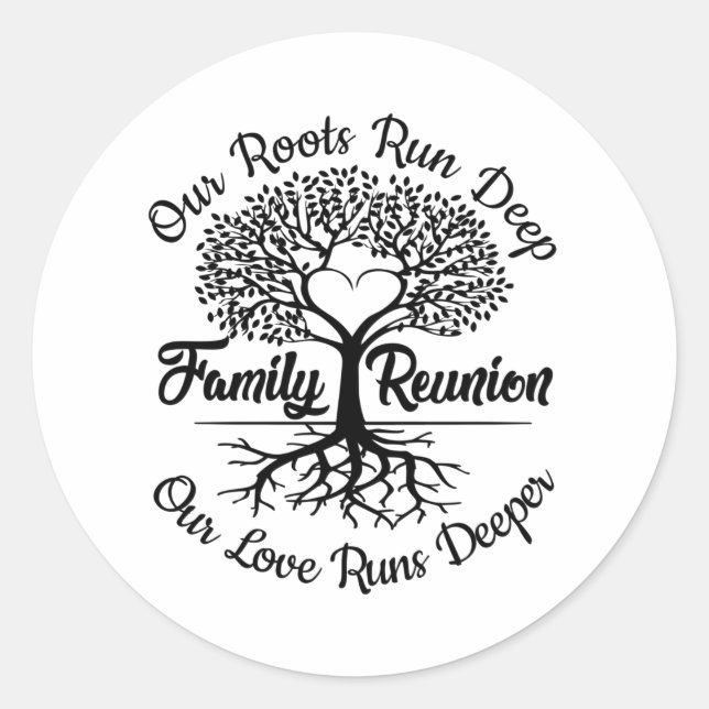 Family Reunion Meet Again Our Love Runs Deeper Classic Round Sticker (Front)