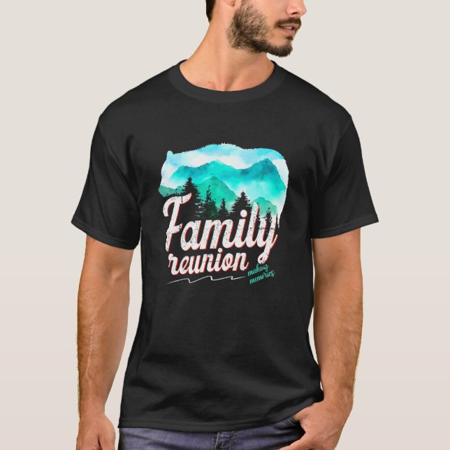 Family Reunion Mountain Bear Camping Trip Matching T-Shirt (Front)