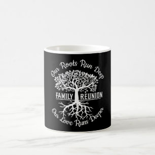 Family Reunion Our Roots Run Deep Tree Coffee Mug