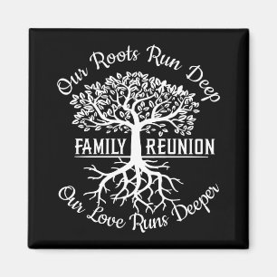Family Reunion Our Roots Run Deep Tree Magnet