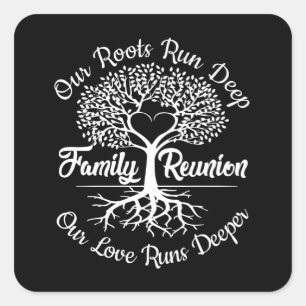 Family Reunion Our Roots Run Deep Tree Square Sticker
