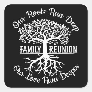 Family Reunion Our Roots Run Deep Tree Square Sticker