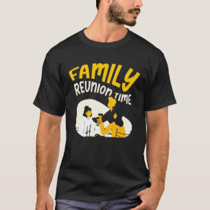 Family Reunion Time Meeting Families Gathering T-Shirt