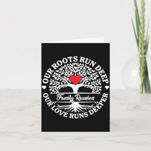 Family reunion vibes roots run deep love runs card