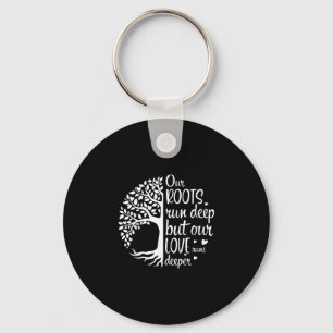 Family reunion vibes roots run deep love runs key ring