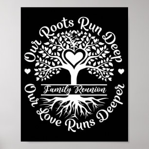 Family Reunion Vibes Roots Run Deep Love Runs Poster