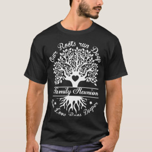 Family reunion vibes roots run deep love runs T-Shirt