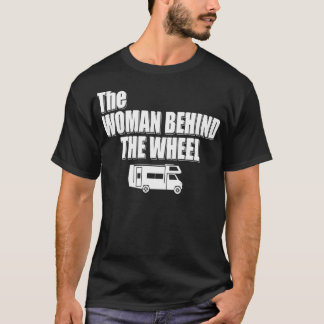 Family RV Road Trip Squad  The Woman Behind The Wh T-Shirt